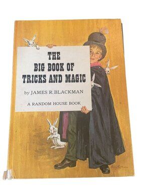 The Big Book of Tricks and Magic – 1962 Hardcover James R. Blackman Random House
